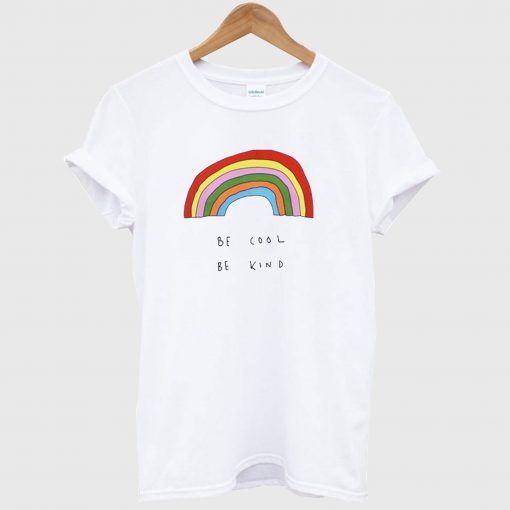 Be Cool Be Kind Rainbow T Shirt