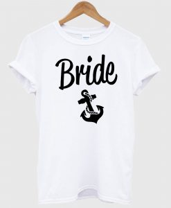 Bride Anchor T Shirt