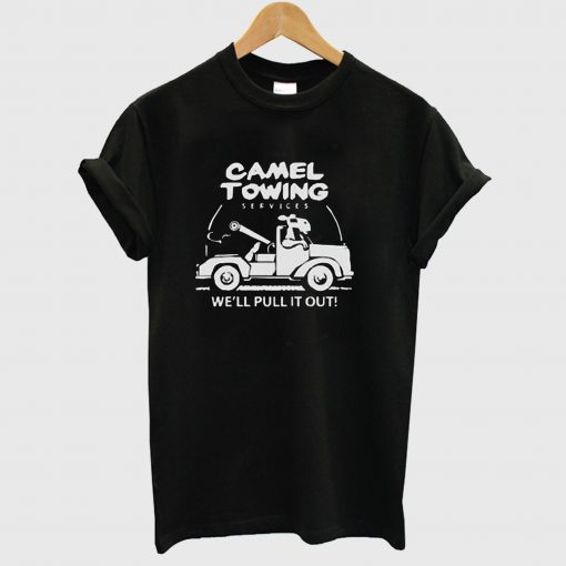 Camel Towing We’ll Pulling T Shirt
