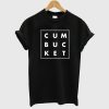 Cum Bucket T Shirt