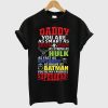 Dad you are smart as Ironman strong as Hulk fast as superman T Shirt