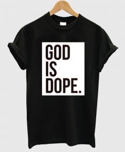 God is Dope Black T Shirt