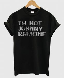 I’m Not Johnny Ramone T Shirt