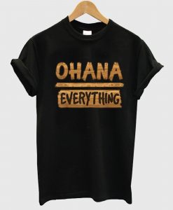 Ohana Over Everything Hawaii Family First T Shirt