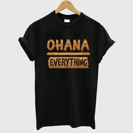 Ohana Over Everything Hawaii Family First T Shirt