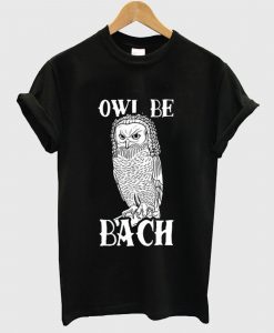 Owl Be Bach T Shirt