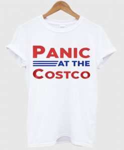 Panic At The Costco T Shirt