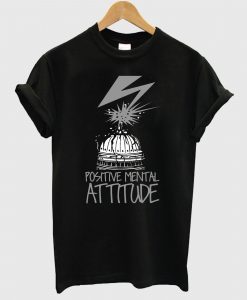 Positive Mental Attitude PMA Bad Brains Quote T Shirt