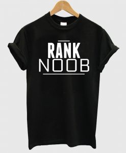 Rank Noob T Shirt