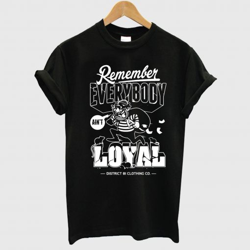 Remember Everybody T Shirt