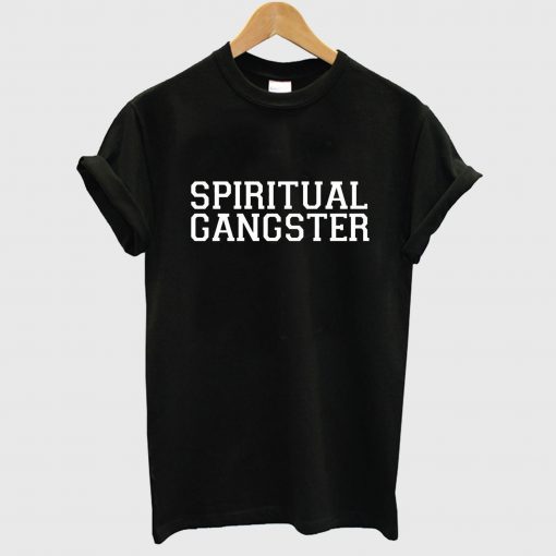 Spiritual Gangster T Shirt