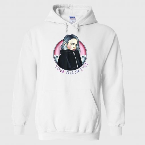 You Ocean Eyes Billie Eilish Hoodie