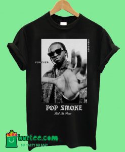 Forever Pop Smoke T-Shirt