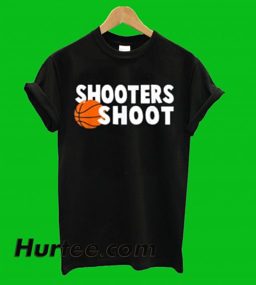 Shooters Shoot T-Shirt