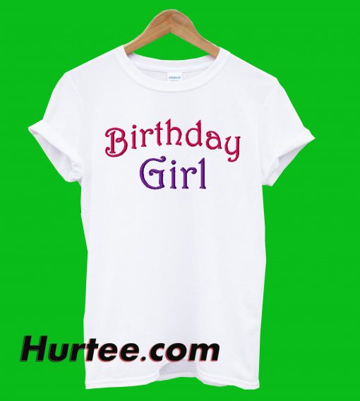 Birthday Girl T-Shirt