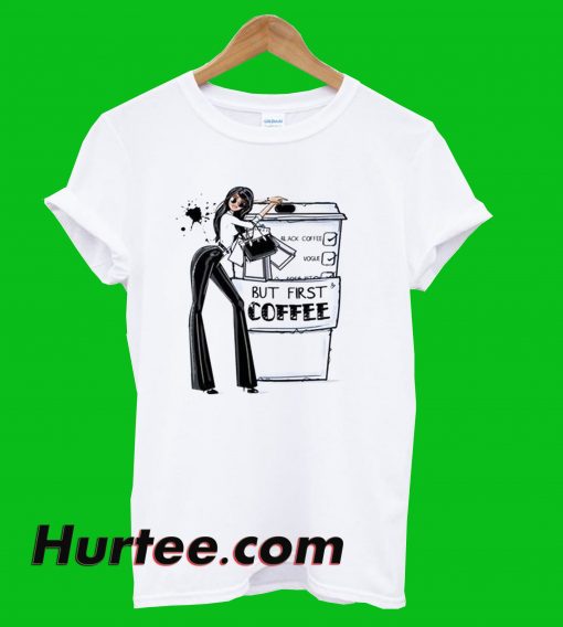 But First Coffee T-Shirt