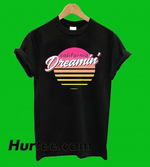 California Dreamin T-Shirt