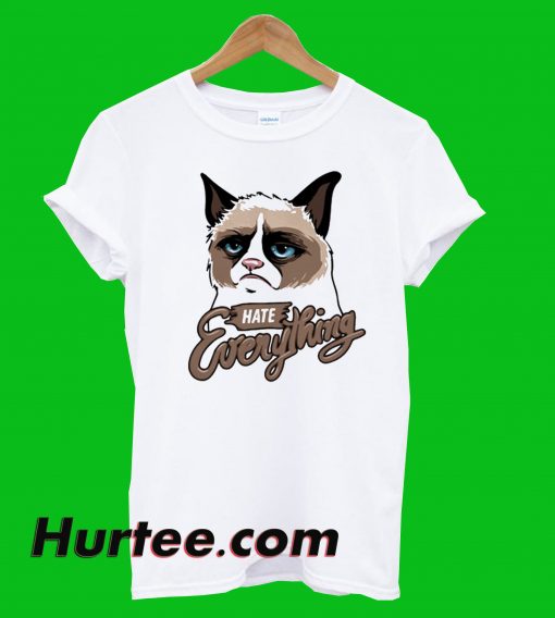 Cat Hate Everything T-Shirt