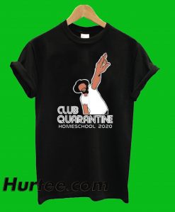 Club Quarantine Homeschool T-Shirt