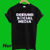 Defund Social Media T-Shirt