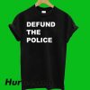 Defund The Police T-Shirt