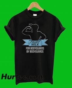 Fight Milk T-Shirt