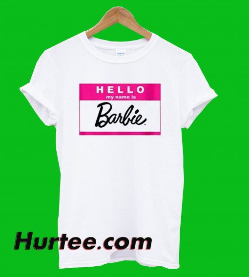 Hello My Name Barbie T-Shirt