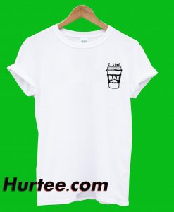 I Like Black Coffee T-Shirt