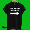 I'm With Stupid T-Shirt