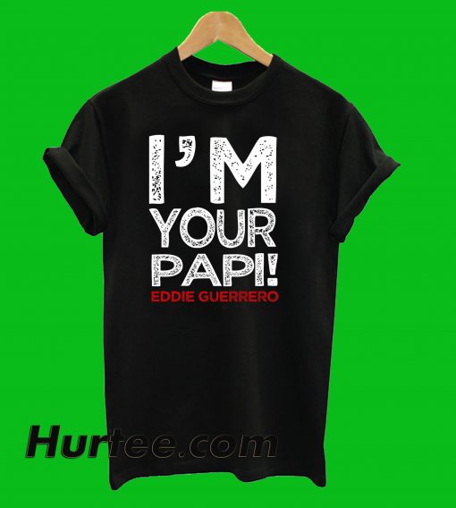 I'm Your Papi T-Shirt