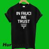 In Fauci We Trust T-Shirt