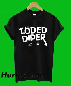 Loded Diper T-Shirt