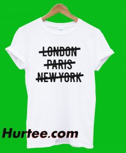 London Paris New York T-Shirt