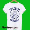 Loss Pallos Hermanos T-Shirt