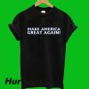 Make America Great Again T-Shirt