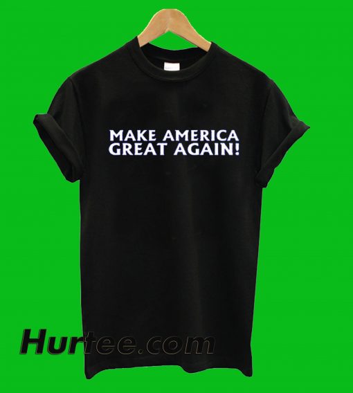 Make America Great Again T-Shirt