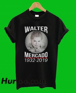 Rip Walter Mercado 1932-2020 T-Shirt