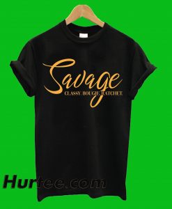 Savage Classy Bougie Ratchet T-Shirt