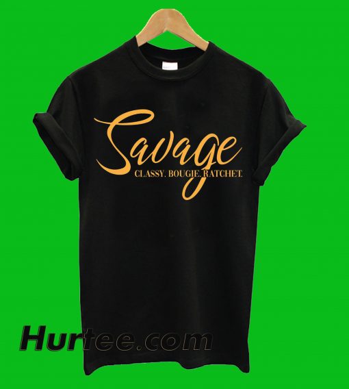 Savage Classy Bougie Ratchet T-Shirt