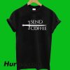 Send Coffee T-Shirt