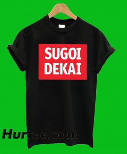 Sugoi Dekai T-Shirt