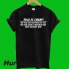 Talk Is Cheap T-Shirt