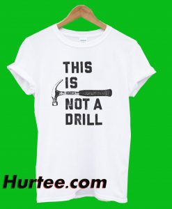 This Is Not Drill T-Shirt