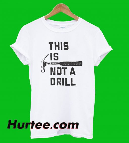 This Is Not Drill T-Shirt