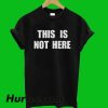 This Is Not Here Jhon Lennon T-Shirt