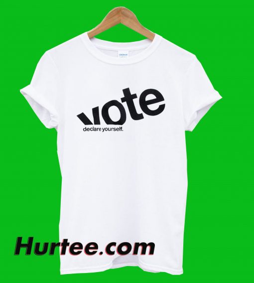 Vote Declare Yourself T-Shirt