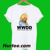 What Would Dolly Parton Do T Shirt