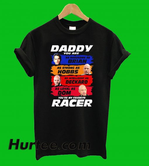 Daddy You Are My Favorite T-Shirt