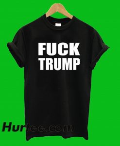 Fuck Trump T-Shirt