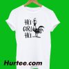 Hei Girl Hei T-Shirt